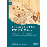 Rethinking Revolutions from 1905 to 1934: Democracy, Social Justice and National [Hardcover]