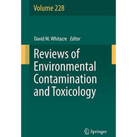 Reviews of Environmental Contamination and Toxicology Volume 228 [Hardcover]