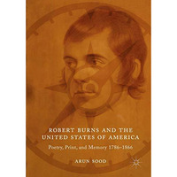 Robert Burns and the United States of America: Poetry, Print, and Memory 178618 [Hardcover]