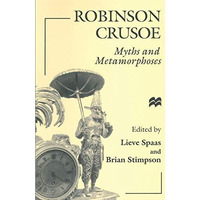 Robinson Crusoe: Myths and Metamorphoses [Paperback]