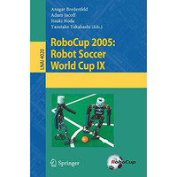 RoboCup 2005: Robot Soccer World Cup IX [Paperback]