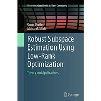 Robust Subspace Estimation Using Low-Rank Optimization: Theory and Applications [Paperback]