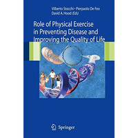 Role of Physical Exercise in Preventing Disease and Improving the Quality of Lif [Hardcover]