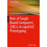 Role of Single Board Computers (SBCs) in rapid IoT Prototyping [Paperback]