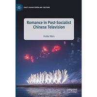 Romance in Post-Socialist Chinese Television [Hardcover]