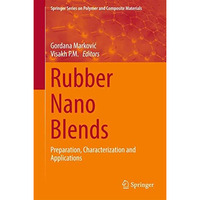 Rubber Nano Blends: Preparation, Characterization and Applications [Hardcover]