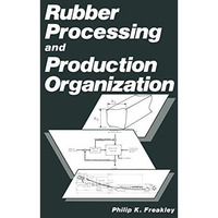 Rubber Processing and Production Organization [Paperback]