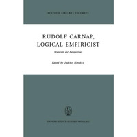 Rudolf Carnap, Logical Empiricist: Materials and Perspectives [Paperback]