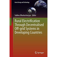 Rural Electrification Through Decentralised Off-grid Systems in Developing Count [Hardcover]