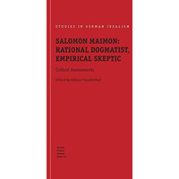 Salomon Maimon: Rational Dogmatist, Empirical Skeptic: Critical Assessments [Paperback]