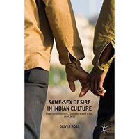 Same-Sex Desire in Indian Culture: Representations in Literature and Film, 1970- [Hardcover]