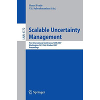 Scalable Uncertainty Management: First International Conference, SUM 2007, Washi [Paperback]