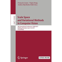 Scale Space and Variational Methods in Computer Vision: 6th International Confer [Paperback]