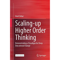 Scaling-up Higher Order Thinking: Demonstrating a Paradigm for Deep Educational  [Hardcover]