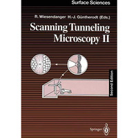 Scanning Tunneling Microscopy II: Further Applications and Related Scanning Tech [Paperback]