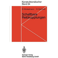 Schaltbare Reibkupplungen: Grundlagen, Eigenschaften, Konstruktionen [Paperback]