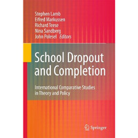 School Dropout and Completion: International Comparative Studies in Theory and P [Hardcover]