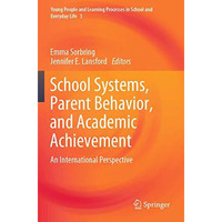 School Systems, Parent Behavior, and Academic Achievement: An International Pers [Paperback]