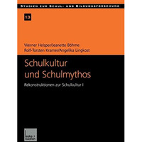 Schulkultur und Schulmythos: Gymnasien zwischen elit?rer Bildung und h?herer Vol [Paperback]