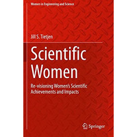 Scientific Women: Re-visioning Womens Scientific Achievements and Impacts [Paperback]