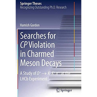 Searches for CP Violation in Charmed Meson Decays: A Study of D+ ? K - K+ + at  [Paperback]