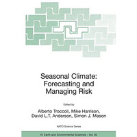 Seasonal Climate: Forecasting and Managing Risk [Paperback]