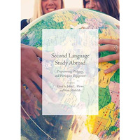 Second Language Study Abroad: Programming, Pedagogy, and Participant Engagement [Hardcover]