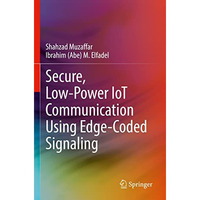 Secure, Low-Power IoT Communication Using Edge-Coded Signaling [Paperback]