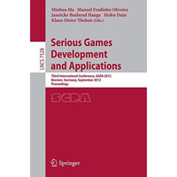 Serious Games Development and Applications: Third International Conference, SGDA [Paperback]