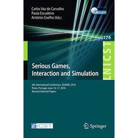 Serious Games, Interaction and Simulation: 6th International Conference, SGAMES  [Paperback]