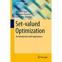 Set-valued Optimization: An Introduction with Applications [Hardcover]