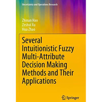 Several Intuitionistic Fuzzy Multi-Attribute Decision Making Methods and Their A [Paperback]