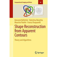 Shape Reconstruction from Apparent Contours: Theory and Algorithms [Hardcover]