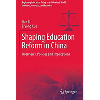 Shaping Education Reform in China: Overviews, Policies and Implications [Paperback]