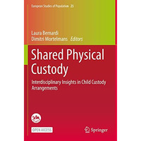 Shared Physical Custody: Interdisciplinary Insights in Child Custody Arrangement [Paperback]