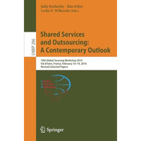 Shared Services and Outsourcing: A Contemporary Outlook: 10th Global Sourcing Wo [Paperback]