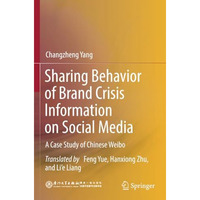 Sharing Behavior of Brand Crisis Information on Social Media: A Case Study of Ch [Paperback]