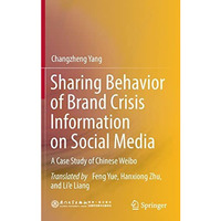 Sharing Behavior of Brand Crisis Information on Social Media: A Case Study of Ch [Hardcover]