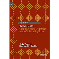 Sherko Bekas: A Kurdish Voice under the Lens of Critical Stylistics [Hardcover]