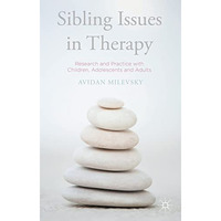 Sibling Issues in Therapy: Research and Practice with Children, Adolescents and  [Paperback]