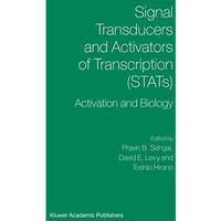 Signal Transducers and Activators of Transcription (STATs): Activation and Biolo [Hardcover]