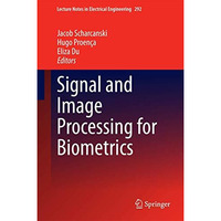 Signal and Image Processing for Biometrics [Hardcover]