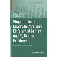 Singular Linear-Quadratic Zero-Sum Differential Games and H Control Problems: R [Paperback]