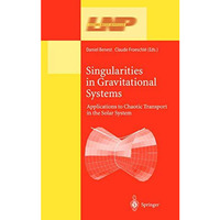 Singularities in Gravitational Systems: Applications to Chaotic Transport in the [Hardcover]