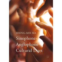 Sinophone-Anglophone Cultural Duet [Hardcover]