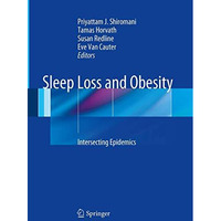 Sleep Loss and Obesity: Intersecting Epidemics [Paperback]