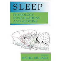 Sleep: Physiology, Investigations, and Medicine [Hardcover]