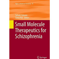 Small Molecule Therapeutics for Schizophrenia [Paperback]