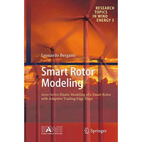 Smart Rotor Modeling: Aero-Servo-Elastic Modeling of a Smart Rotor with Adaptive [Paperback]