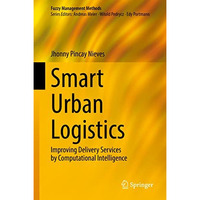 Smart Urban Logistics: Improving Delivery Services by Computational Intelligence [Hardcover]